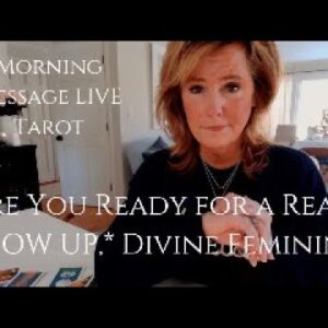 LIVE Tarot Morning Message: Ready for a Real GLOW UP Divine Feminine? Galactic Center in Sagittarius