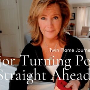 Twin Flame Collective : Major Turning Point AHEAD