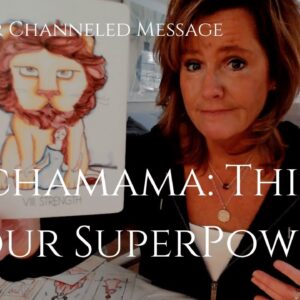 Ancestor Channeled Message : Transmute This Energy - It's Your SUPERPOWER