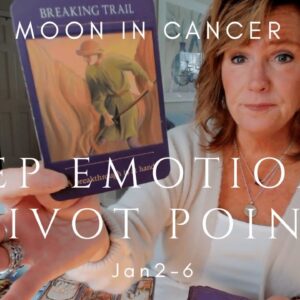 Full Moon In CANCER : Deep Emotional PIVOT POINT