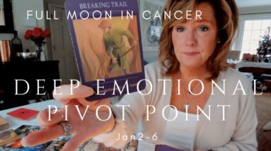 Full Moon In CANCER : Deep Emotional PIVOT POINT