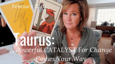TAURUS : They Are A Powerful CATALYST For You | February 2026 Zodiac Tarot Reading