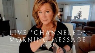LIVE Channeled Morning Message