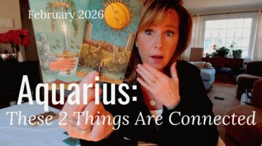 AQUARIUS : These Two Things Are CONNECTED | February 2026 Zodiac Tarot Reading