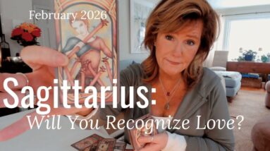 SAGITTARIUS : Will You Recognize LOVE When It Shows Up? | February 2026 Zodiac Tarot Reading