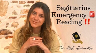 SAGITTARIUS   🆘‼️🚨I HAD TO DO AN EMERGENCY READING FOR YOU !!