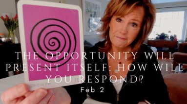 Daily Tarot Reading: Spirit Will Present You With An OPPORTUNITY - Have You Learned The Lessons?