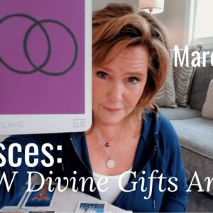 PISCES : NEW Divine Gifts Suddenly Appear | March 2026 Zodiac Tarot Reading