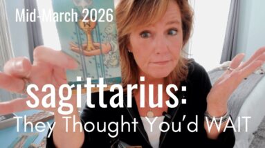 SAGITTARIUS : They Really Thought You'd WAIT For Them | Mid March 2026 Zodiac Tarot Reading