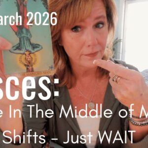 PISCES : Major Shifts Underway - Just OBSERVE | Mid March 2026 Zodiac Tarot Reading