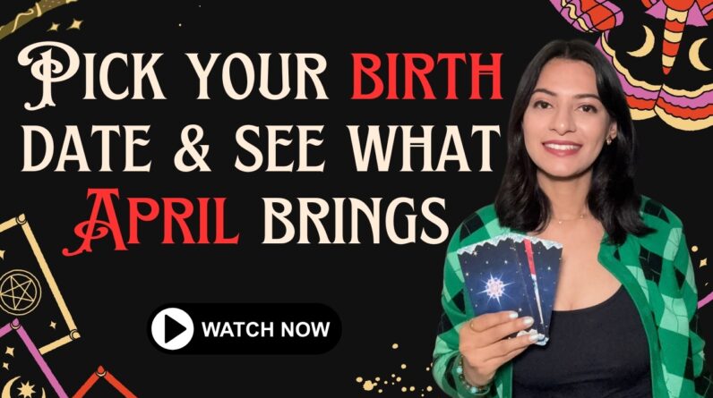 Pick Your Birth Date & See What April 2026 Has Planned For You 🔮✨PICK A CARD APRIL PREDICTION 2026