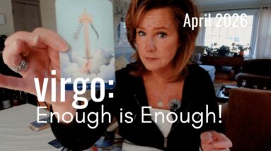 VIRGO : Enough Is ENOUGH | April 2026 Zodiac Tarot Reading 18 VIRGO : Enough Is ENOUGH | April 2026 Zodiac Tarot Reading