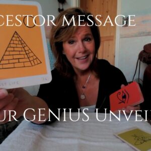 Ancestor Message : Your GENIUS Unveiled