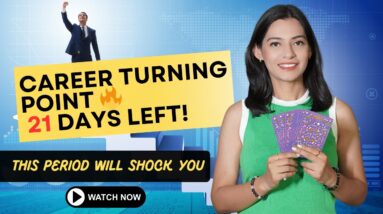 Career Turning Point 🔥Next 21 Days Will Decide Your Future 😳Next 21 Days Destiny Is Changing NOW 🔥 6 Career Turning Point 🔥Next 21 Days Will Decide Your Future 😳Next 21 Days Destiny Is Changing NOW 🔥