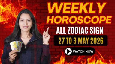 Weekly HOROSCOPE  27th April to 3th MAY Money, Love & Career Shift This Week! Weekly Horoscope 🔮