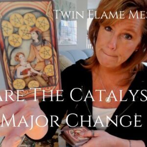 Twin Flame Message : You Are A CATALYST For Major CHANGE Coming