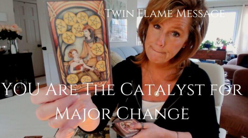 Twin Flame Message : You Are A CATALYST For Major CHANGE Coming 1 Twin Flame Message : You Are A CATALYST For Major CHANGE Coming