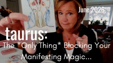 TAURUS June 2026 : This Message Is For You If You Think You Can't Manifest