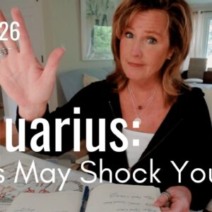 AQUARIUS July 2026 : This Might Even Shock You - Time To Move On?