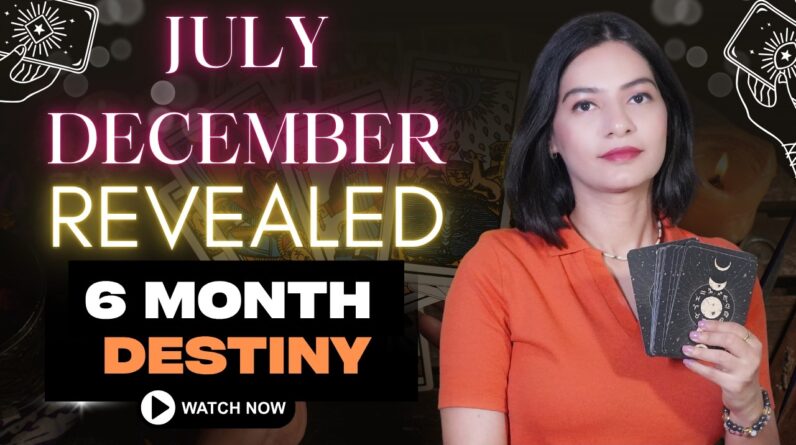 July to December 2026 Prediction | Your Life Is About to Change !YOUR NEXT 6 MONTHS #next6months