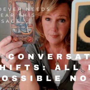 For Whoever Needs To Hear This Message : The Conversation SHIFTS - ALL Things Are Possible