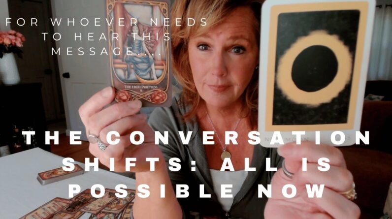 For Whoever Needs To Hear This Message : The Conversation SHIFTS - ALL Things Are Possible 1 For Whoever Needs To Hear This Message : The Conversation SHIFTS - ALL Things Are Possible