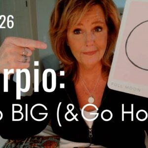 SCORPIO July 2026 : Embrace Your Courage & GO BIG