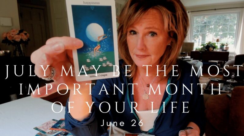 Daily Tarot for the Collective : July May Be The Most Important Month Of Your LIFE