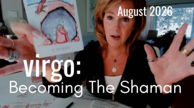 VIRGO August 2026 : Major Life Transformation (It's Been Coming For A While Now)