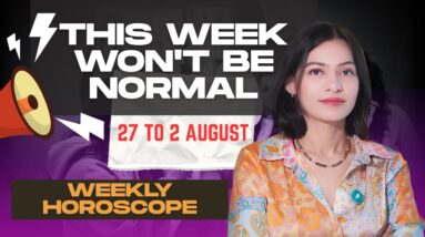 Weekly Horoscope 27 July – 2 August 2026 | All 12 Zodiac Signs | Love, Career, Money Predictions