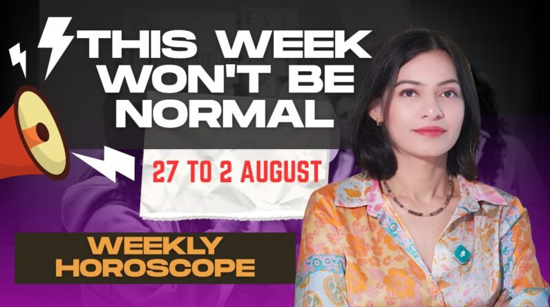 Weekly Horoscope 27 July – 2 August 2026 | All 12 Zodiac Signs | Love, Career, Money Predictions 1 Weekly Horoscope 27 July – 2 August 2026 | All 12 Zodiac Signs | Love, Career, Money Predictions