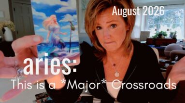 ARIES August 2026 : This Is A MAJOR Crossroads, Aries