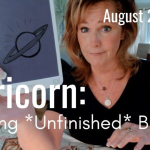 CAPRICORN August 2026 : Time To Finish This Unfinished Business FOR GOOD THIS TIME