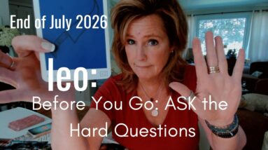 Leo Mid July 2026 : Not So Fast - There's More To This Story