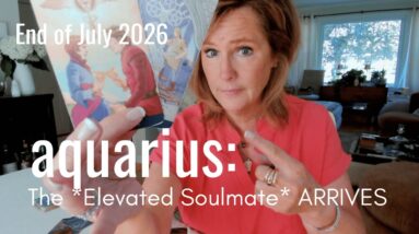 AQUARIUS Mid July 2026 : This Is A Major UPGRADE - The Elevated Soulmate ARRIVES