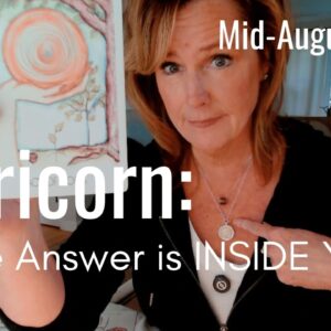 CAPRICORN Mid August 2026 : The Change Is Within YOU