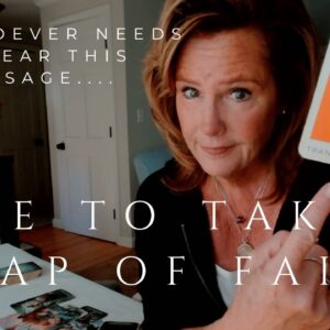 For Whoever Needs To Hear This Message : Time To Take A Leap Of Faith