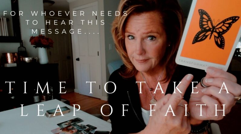 For Whoever Needs To Hear This Message : Time To Take A Leap Of Faith