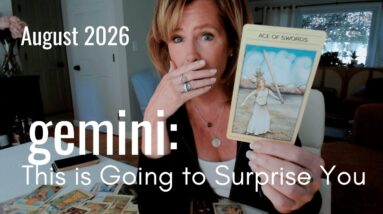 GEMINI August 2026 : The Apology Is On The Way - SURPRISE Person Delivers