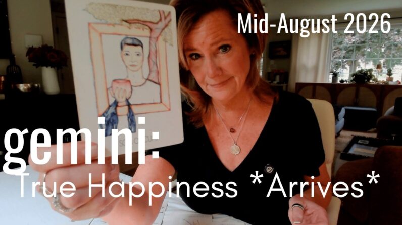 GEMINI Mid August 2026 : True Happiness Arrives UNEXPECTEDLY
