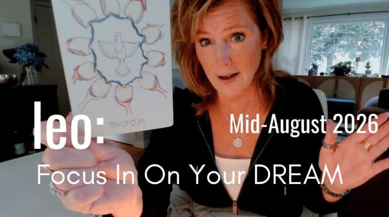 LEO Mid August 2026 : So Much Energy Too Many Options!