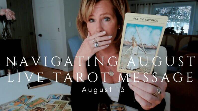 Mid-August Message *LIVE* Tarot Channeled Message