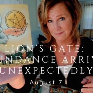 Daily Tarot for the Collective : ABUNDANCE Arrives Unexpectedly - Lion's Gate Portal