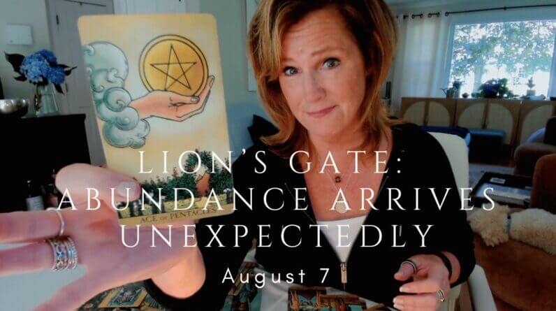Daily Tarot for the Collective : ABUNDANCE Arrives Unexpectedly - Lion's Gate Portal 1 Daily Tarot for the Collective : ABUNDANCE Arrives Unexpectedly - Lion's Gate Portal