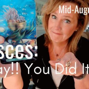 PISCES Mid August 2026 : It's Not LUCK - YOU Did It!