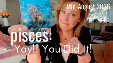 PISCES Mid August 2026 : It's Not LUCK - YOU Did It! 36 PISCES Mid August 2026 : It's Not LUCK - YOU Did It!