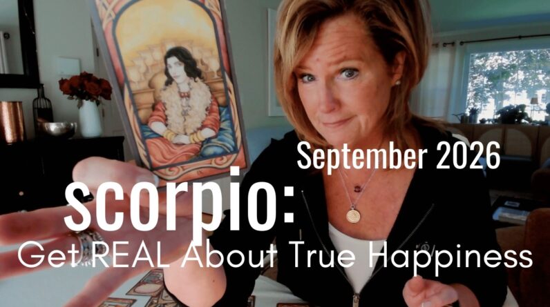 SCORPIO September 2026 : Clearing The Path For TRUE Happiness 1 SCORPIO September 2026 : Clearing The Path For TRUE Happiness
