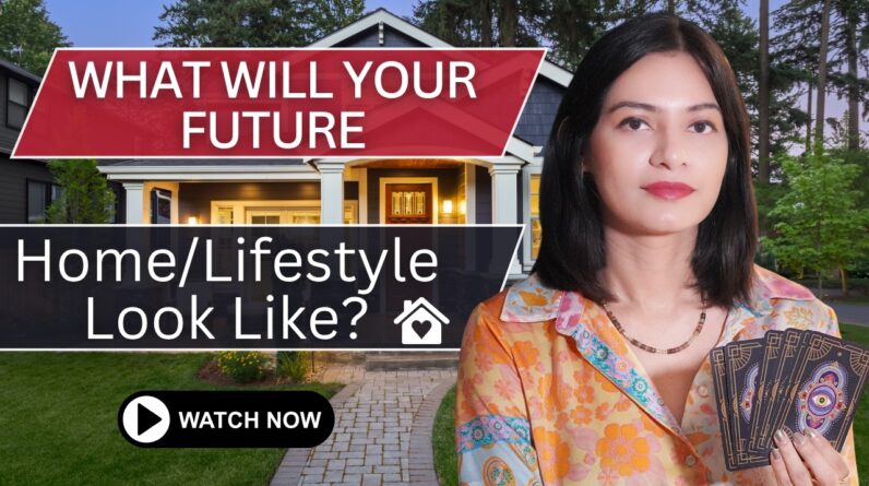 What Will Your Future Home & Lifestyle Look Like? 🏡 |Pick a Card or DOB #futurelifestyle #future