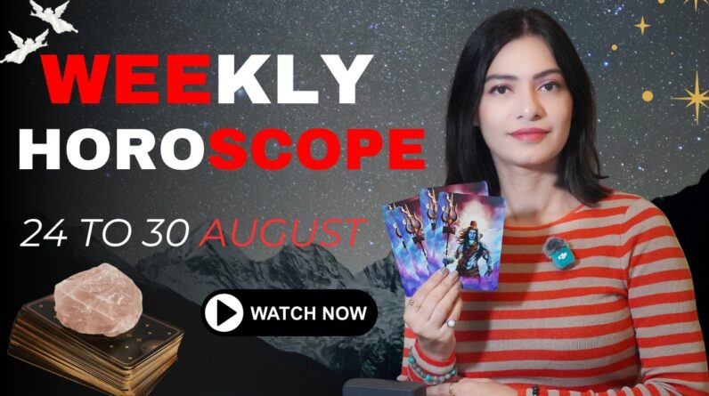 24–30 AUGUST: YOUR BIGGEST WEEK IS HERE 🔮 | Love, Money & Career Predictions