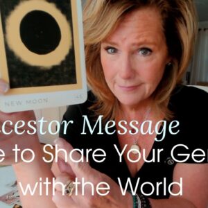 Ancestor Message : It's Time To Share Your SUDDEN GENIUS With The World